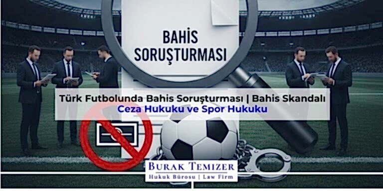 Türk Futbolunda Bahis Soruşturması | Bahis Skandalı | 2026