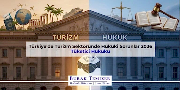 Türkiye'de Turizm Sektöründe Hukuki Sorunlar 2026
